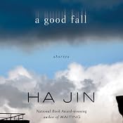 A Good Fall: Stories | [Ha Jin]