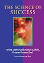 The Science of Success: How to Attract Prosperity and Create Life Balance Through Proven Principles