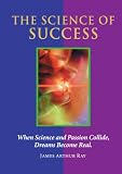 The Science of Success: How to Attract Prosperity and Create Life Balance Through Proven Principles