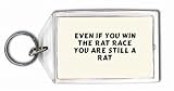 Even if you win the rat race you are still a rat Keychain