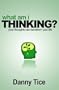 What am I Thinking?: Your Thoughts Can Transform Your Life