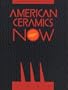American Ceramics Now: The Twenty-Seventh Ceramic National Exhibition