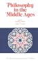 Philosophy in the Middle Ages: The Christian, Islamic, and Jewish Traditions