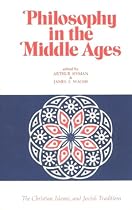 Philosophy in the Middle Ages: The Christian, Islamic, and Jewish Traditions