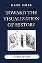 Toward the Visualization of History: The Past as Image