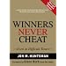 Winners Never Cheat: Even in Difficult Times, New and Expanded Edition