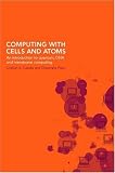 Computing with Cells and Atoms: An Introduction to Quantum, DNA and Membrane Computing