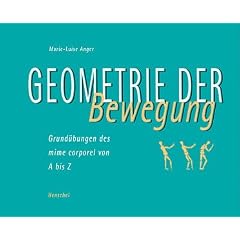 Geometrie der Bewegung. Grund�bungen des mime corporel von A bis Z