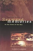 Seaweed Memories