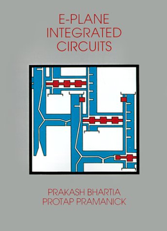 E-Plane Integrated Circuits (Artech House Microwave Library)