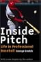 Inside Pitch: Life in Professional Baseball