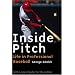 Inside Pitch: Life in Professional Baseball