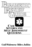 Paramedic Review Guide-Case Studies And Self Assessment