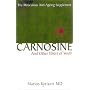 Carnosine: And Other Elixirs of Youth The Miraculous Anti-Aging Supplement