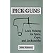 Pick Guns: Lock Picking for Spies, Cops and Locksmiths