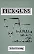 Pick Guns: Lock Picking For Spies, Cops, And Locksmiths