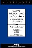 Positive Behaviour Support in People with Developmental Disabilities
 A Research Synthesis (Monograph / American Association on Mental Retardation),
Edward G. Carr