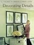 Decorating Details: Projects and Ideas for a More Comfortable, More Beautiful Home