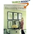 Decorating Details: Projects and Ideas for a More Comfortable, More Beautiful Home by Martha Stewart Living Magazine