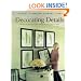 Decorating Details: Projects and Ideas for a More Comfortable, More Beautiful Home