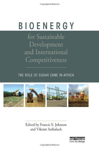 bioenergy for sustainable development and international competitiveness the role of sugar cane in africa