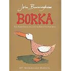 Borka: The Adventures of a Goose with No Feathers by John Burningham