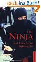 The Ninja and Their Secret Fighting Art Ninja and Their Secret Fighting Art