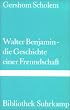 Walter Benjamin. Die Geschichte einer Freundschaft