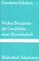 Walter Benjamin. Die Geschichte einer Freundschaft