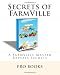 Secrets of FarmVille: A FarmVille Master Reveals S...