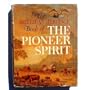 The American Heritage Book of the Pioneer Spirit
