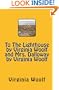 To The Lighthouse by Virginia Woolf and Mrs. Dalloway by Virginia Woolf