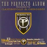 The Perfecto Album - Remixes By Oakenfold & Osborne
