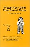Protect Your Child from Sexual Abuse: A Parent`s Guide