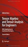 Tensor Algebra and Tensor Analysis for Engineers: With Applications to Continuum Mechanics