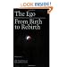 The Ego: from Birth to Rebirth (The Notebooks of Paul Brunton V006) (Volume 6)