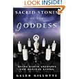 Sacred Stones of the Goddess: Using Earth Energies for Magical Living by Galen Gillotte