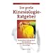 Der grosse Kinesiologie-Ratgeber: Ganzheitliche Heilung durch den Muskeltest