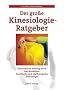Der gro�e Kinesiologie-Ratgeber: Ganzheitliche Heilung durch den Muskeltest