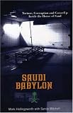 Saudi Babylon: Torture, Corruption and Cover-up Inside the House of Saud