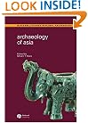 Archaeology of Asia (Blackwell Studies in Global Archaeology)