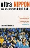 Ultra Nippon: How Japan Reinvented Football