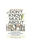 DON'T KNOW MUCH ABOUT HISTORY: EVERYTHING YOU NEED TO KNOW ABOUT AMERICAN HISTORY BUT NEVER LEARNED