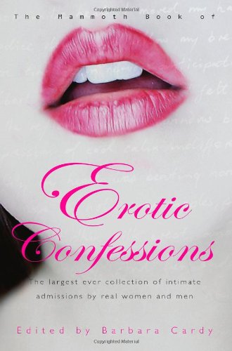 The Mammoth Book of Erotic Confessions (Mammoth Books)