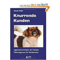 Knurrende Kunden: Aggressionsverhalten bei Hunden: Fallmanagement f�r Hundetrainer