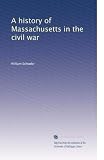 A history of Massachusetts in the civil war (Volume 2)