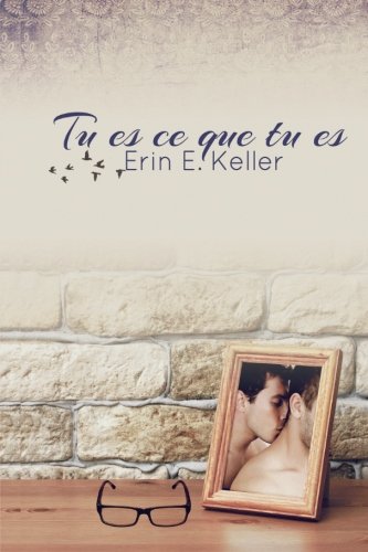 Tu es ce que tu es (French Edition)