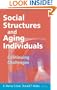 Social Structures and Aging Individuals: Continuing Challenges (Springer Series on the Societal Impact on Aging)