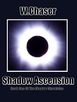 Click to Download Free Kindle Book -> Shadow Ascension (The Shadow Chronicles)