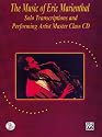 The Music of Eric Marienthal (Solo Transcriptions and Performing Artist Master Class): Saxophone (Book & CD)